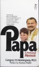 Papa a Personal Memoir - Hemingway, Gregory H