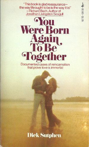 9780671811655: You Were Born Again To Be Together by Dick sutphen (1976-10-03)