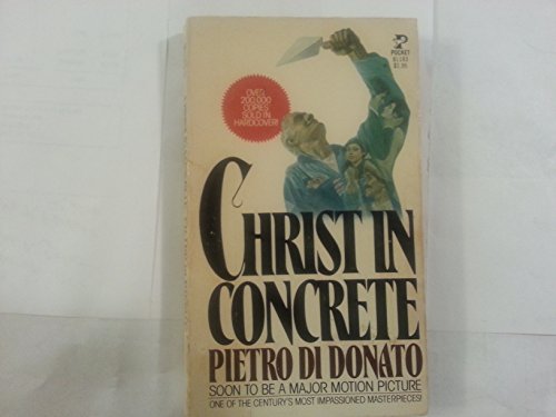 9780671811839: Christ in Concrete by Pietro Didonato; Pietro Di Donato