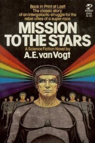 Mission to the Stars (9780671814519) by A. E. Van Vogt