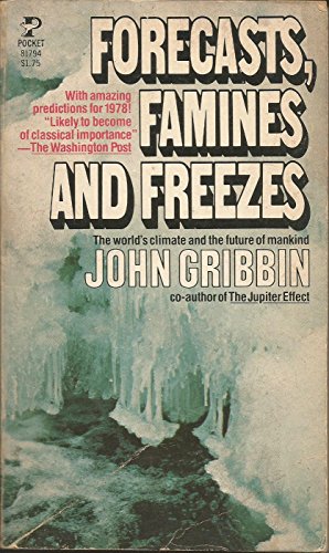 Beispielbild fr Forecasts, Famines and Freezes : The World's Climate and the Future of Mankind zum Verkauf von Better World Books: West
