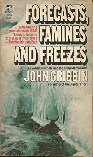 Imagen de archivo de Forecasts, Famines and Freezes : The World's Climate and the Future of Mankind a la venta por Better World Books: West