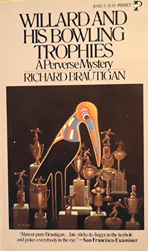 Willard and His Bowling Trophies: A Perverse Mystery (9780671820435) by Richard Brautigan