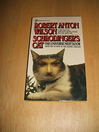 Schrodinger's Cat: The Universe Next Door - ROBERT ANTON WILSON