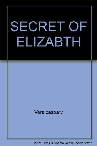 Secret of Elizabeth (9780671821388) by Vera Caspary