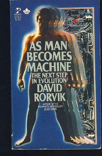 9780671822309: As Man Becomes Machine: The Evolution of the Cyborg