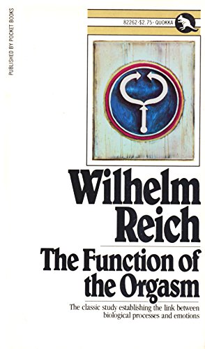 The Function of the Orgasm: Sex-Economic Problems of Biological Energy (9780671822620) by Wilhelm Reich