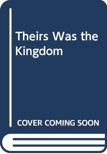 Imagen de archivo de Theirs Was the Kingdom a la venta por Better World Books