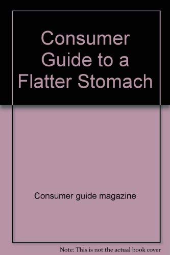 Beispielbild fr Consumer Guide to a Flatter Stomach zum Verkauf von SecondSale