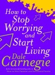 Imagen de archivo de How To Stop Worrying and Start Living a la venta por Hawking Books