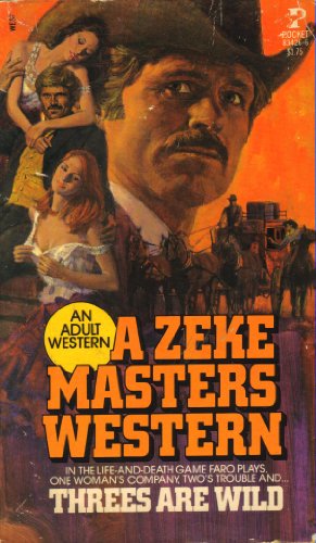 Imagen de archivo de Threes Are Wild: A Zeke Masters Western a la venta por R Bookmark