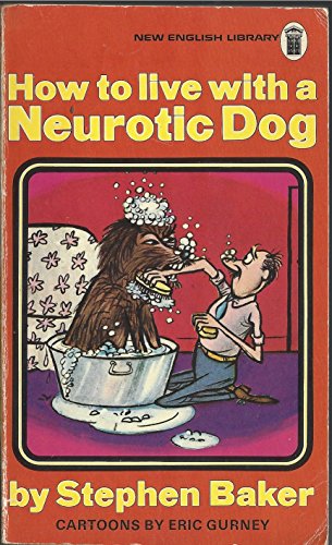 Stock image for How to live with a neurotic dog for sale by BookHolders