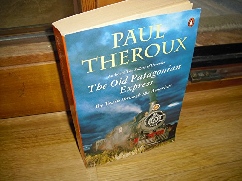 9780671836535: The Old Patagonian Express - By Train Through the Americas