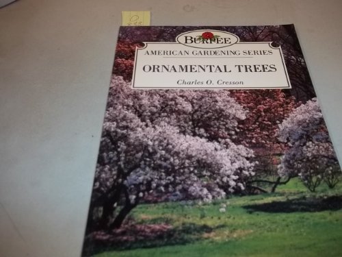 Stock image for ORNAMENTAL TREES (BURPEE AMERICAN GARDENING SERIES) for sale by Columbia Books, ABAA/ILAB, MWABA