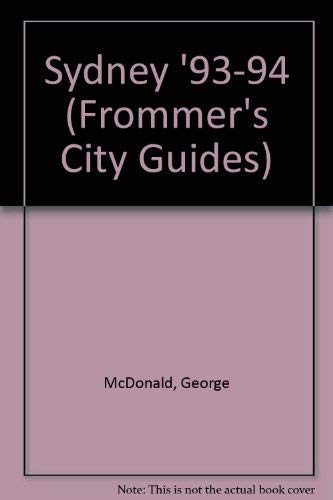 Frommer's City Guide to Sydney, 1993-1994 (9780671846657) by McDonald, George; Frommer, Arthur