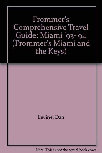 Imagen de archivo de Frommer's Comprehensive Travel Guide: Miami '93-'94 (FROMMER'S MIAMI AND THE KEYS) a la venta por medimops