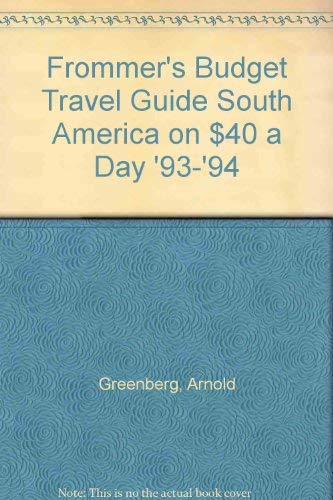 Stock image for Frommer's Budget Travel Guide South America on $40 a Day '93-'94 for sale by SecondSale