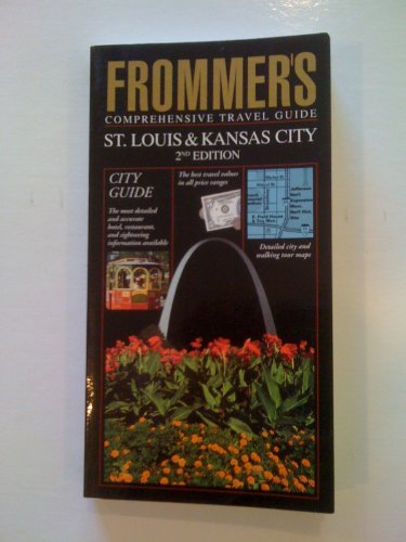 Stock image for Frommer's Comprehensive Travel Guide: St. Louis & Kansas City (FROMMER'S ST LOUIS AND KANSAS CITY) for sale by SecondSale