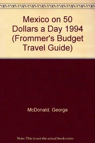 Beispielbild fr Mexico on 50 Dollars a Day 1994 (Frommer's Budget Travel Guide S.) zum Verkauf von medimops