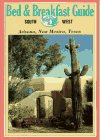 Imagen de archivo de Bed and Breakfast Guide: Arizona, New Mexico, Texas a la venta por ThriftBooks-Dallas