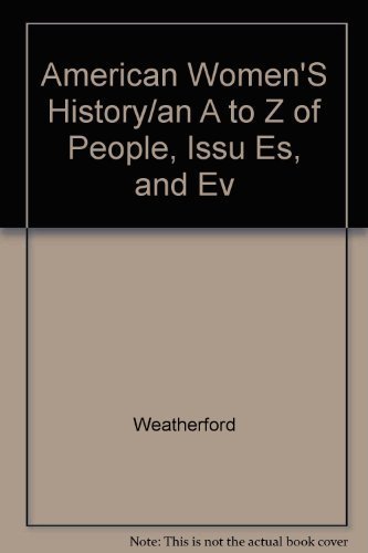 9780671850098: American Women'S History/an A to Z of People, Issu Es, and Ev