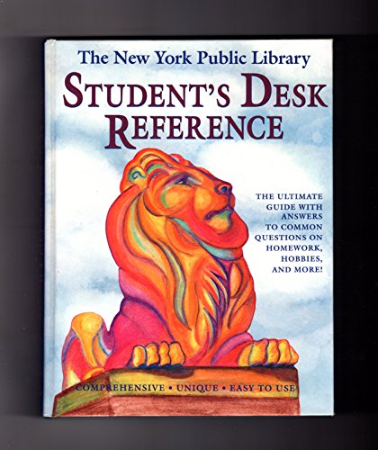 Beispielbild fr The New York Public Library Student's Desk Reference: The Ultimate Guide with Answers to Common Questions on Homework, Hobbies, and More! (Comprehensive, Unique, Easy to Use) zum Verkauf von gearbooks