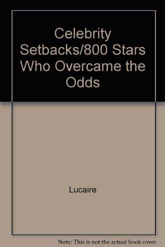 Imagen de archivo de Celebrity Setbacks - 800 Stars Who Overcame the Odds a la venta por Jeff Stark