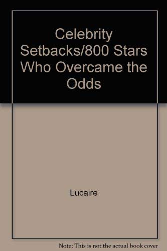 Stock image for Celebrity Setbacks - 800 Stars Who Overcame the Odds for sale by Jeff Stark