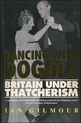 Stock image for Dancing with Dogma: Britain Under Thatcherism for sale by WorldofBooks