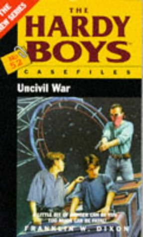 Stock image for Uncivil War: No. 52 (Hardy Boys Casefiles S.) for sale by WorldofBooks