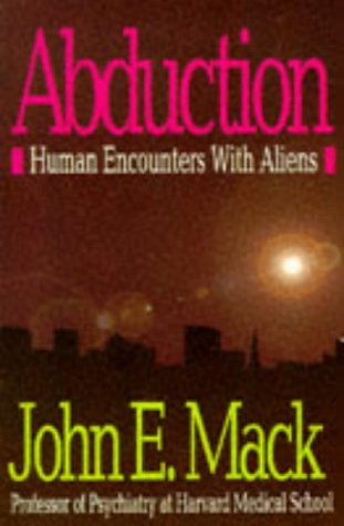 Abduction: Human Encounters with Aliens (Pocket books) (9780671851941) by JOHN E. MACK