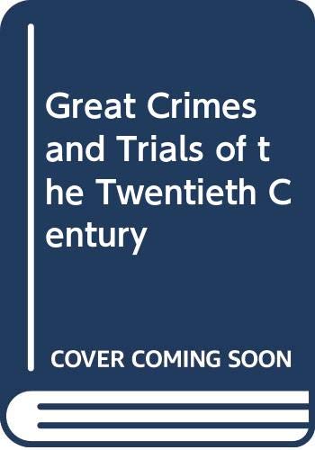 Imagen de archivo de Great Crimes and Trials of the Twentieth Century a la venta por AwesomeBooks