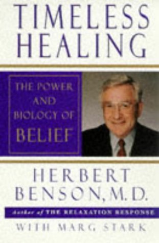 Beispielbild fr Timeless Healing: The Power and Biology of Belief zum Verkauf von WorldofBooks