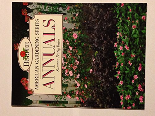 Beispielbild fr Burpee American Gardening Series: Annuals zum Verkauf von SecondSale