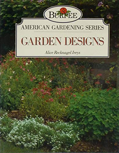 Stock image for Garden Designs (Burpee American Gardening Series) for sale by SecondSale