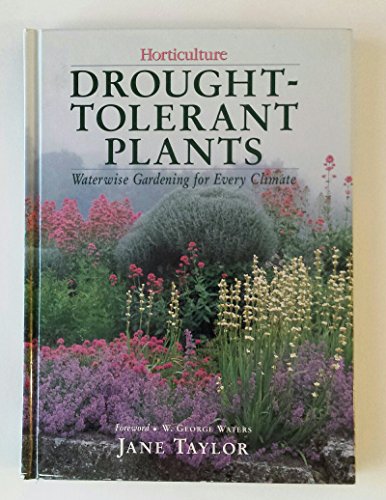 Beispielbild fr Drought-Tolerant Plants: Waterwise Gardening for Every Climate zum Verkauf von SecondSale