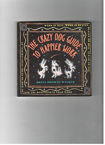 Imagen de archivo de Crazy Dog Guide to Happier Work a la venta por Books of the Smoky Mountains