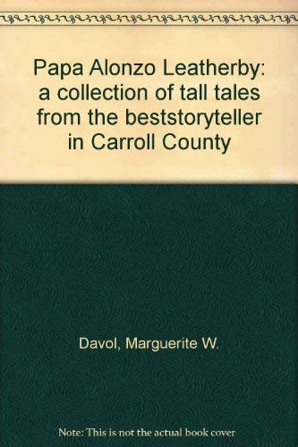 9780671865801: Papa Alonzo Leatherby: a collection of tall tales from the beststoryteller in Carroll County