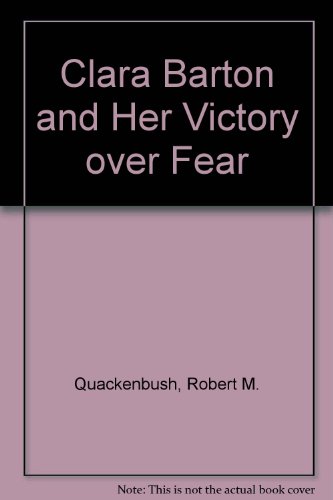 Beispielbild fr Clara Barton and Her Victory over Fear zum Verkauf von SecondSale