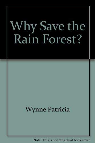 Stock image for Why Save the Rain Forest? for sale by Better World Books