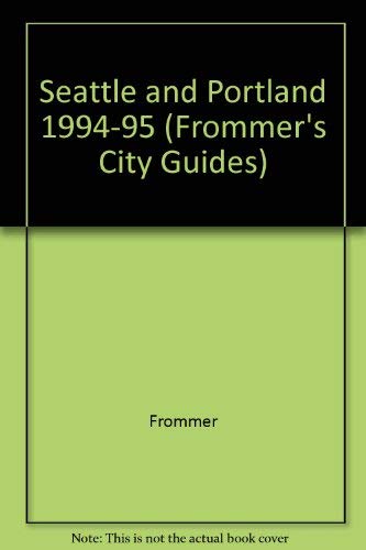 Beispielbild fr Seattle and Portland 1994-95 (Frommer's City Guides) zum Verkauf von AwesomeBooks