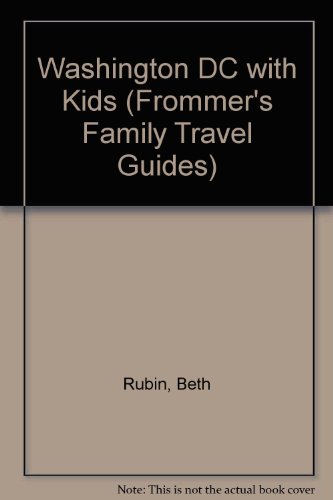 Stock image for Frommer's Washington D. C. with Kids for sale by Better World Books: West