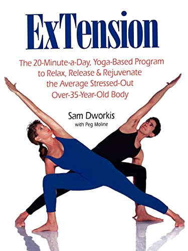 Imagen de archivo de ExTension: The 20-Minute-a-Day, Yoga-Based Program to Relax, Release & Rejuvenate the Average Stressed-Out Over-35-Year-Old Body: The 20-Minute-A-Day . the Average Stressed-Out Over-35-Year-Old Bod a la venta por WorldofBooks