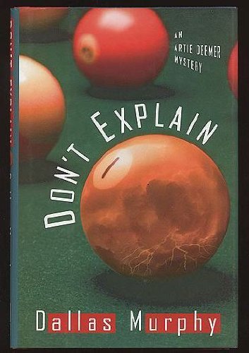 Imagen de archivo de Don't Explain: An Artie Deemer Mystery a la venta por Wonder Book