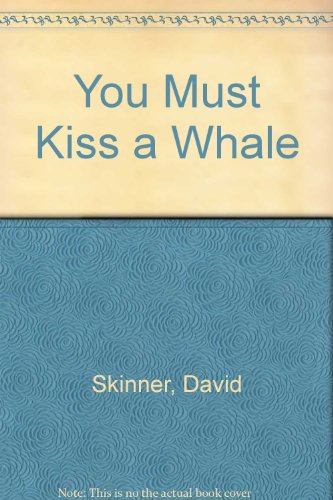 You Must Kiss a Whale (Trade Paperback) (9780671866976) by Skinner