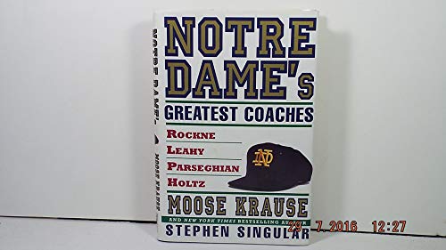 Beispielbild fr Notre Dame's Greatest Coaches: Rockne, Leahy, Parseghian, Holtz zum Verkauf von BookHolders