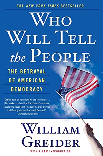 Beispielbild fr Who Will Tell the People?: The Betrayal of American Democracy zum Verkauf von a2zbooks