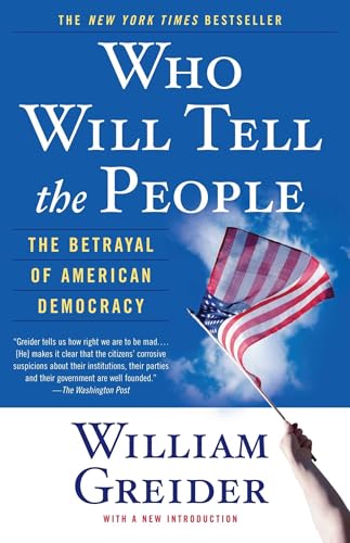 Stock image for Who Will Tell The People? : The Betrayal Of American Democracy for sale by Your Online Bookstore
