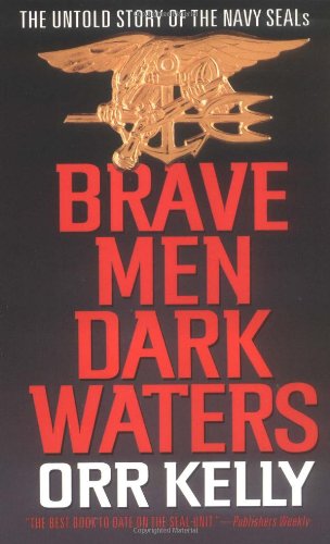 Brave Men, Dark Waters: The Untold Story of the Navy SEALs