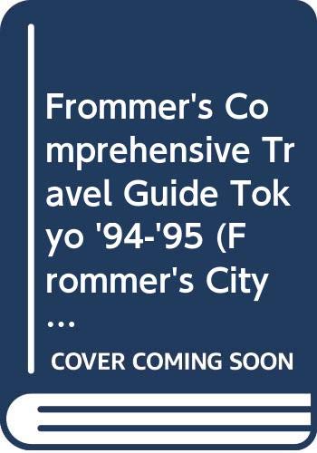 Frommer's Comprehensive Travel Guide Tokyo '94-'95 (Frommer's City Guides) (9780671868000) by George McDonald; Janie Spencer